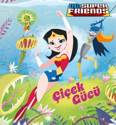 Kurye Kitabevi - Dc Süper Friends - Çiçek Gücü