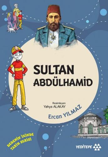 Kurye Kitabevi - Dedemin İzinde Tarih Serisi - Sultan Abdülhamid