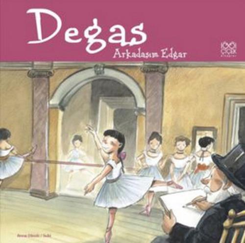 Kurye Kitabevi - Ressamlarım Dizisi Degas Arkadaşım Edgar