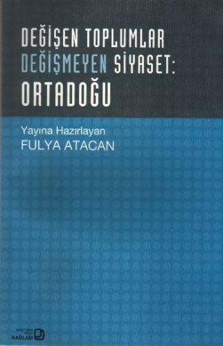Değişen Toplumlar Değişmeyen Siyaset: Ortadoğu