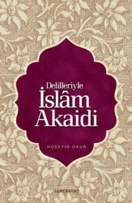 Kurye Kitabevi - Delilleriyle İslam Akaidi