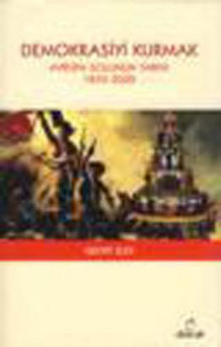 Kurye Kitabevi - Demokrasiyi Kurmak Avrupa Solunun Tarihi 1850 2000