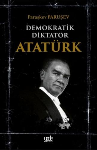 Demokratik Diktatör Atatürk - Münzevi Kitabevi