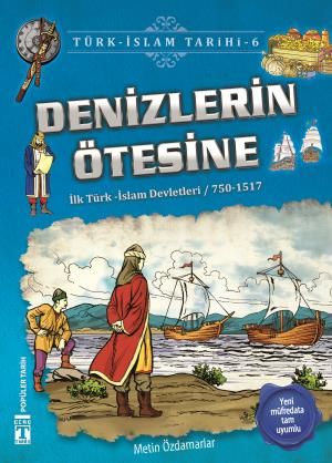 Kurye Kitabevi - Denizlerin Ötesine Türk İslam Tarihi 6
