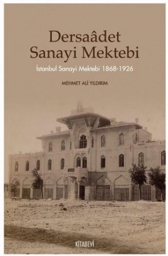 Kurye Kitabevi - Dersaadet Sanayi Mektebi İstanbul Sanayi Mektebi 1868