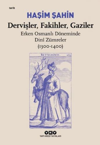Kurye Kitabevi - Dervişler-Fakihler-Gaziler-Erken Osmanlı Döneminde Di