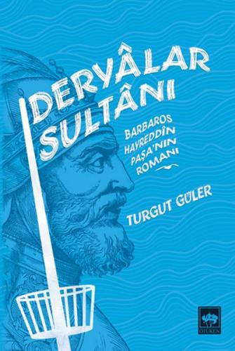 Kurye Kitabevi - Deryalar Sultanı Barbaros Hayrettin Paşa Romanı