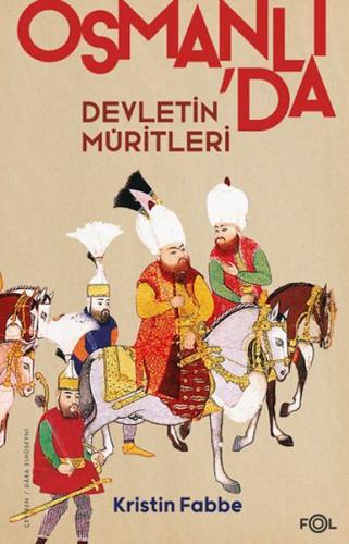 Kurye Kitabevi - Devletin Müritleri –Osmanlı Dünyasında Din ve Devlet 