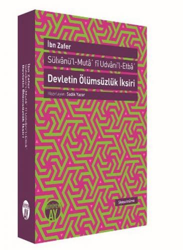 Devletin Ölümsüzlük İksiri  Sülvanü'l-Muta'fi Udvani'l-Etba