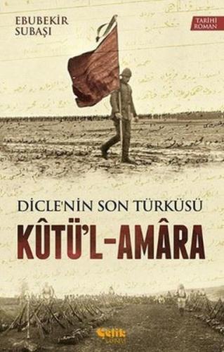 Kurye Kitabevi - Dicle'nin Son Türküsü-Kutü'l-Amara