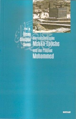 Kurye Kitabevi - Die Vorislamische Mekka-Epoche und der Prophet Muhamm