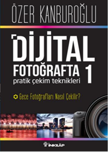 Kurye Kitabevi - Dijital Fotoğrafçılık 1-Fotoğrafta Pratik Çekim Tekni