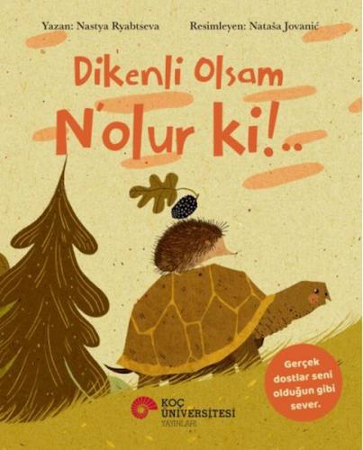 Dikenli Olsam N’Olur Ki!..