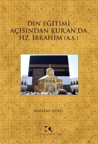 Kurye Kitabevi - Din Eğitimi Açısından Kur'an'da Hz. İbrahim