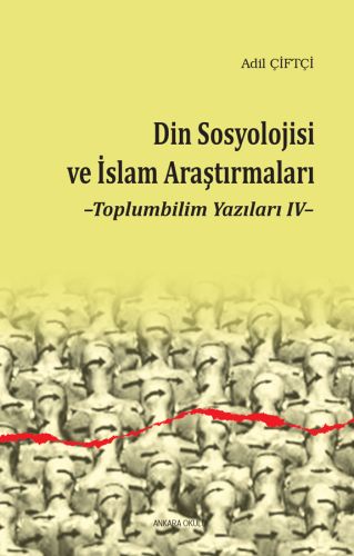 Din Sosyolojisi ve İslami Modernizm - Toplumbilim Yazıları IV - Münzev