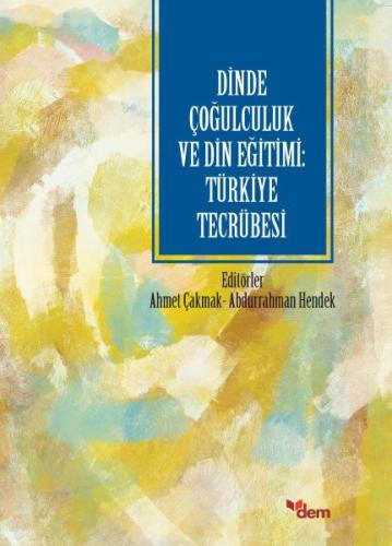 Kurye Kitabevi - Dinde Çoğulculuk ve Din Eğitimi: Türkiye Tecrübesi