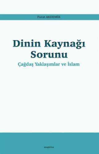 Kurye Kitabevi - Dinin Kaynağı Sorunu Çağdaş Yaklaşımlar ve İslam