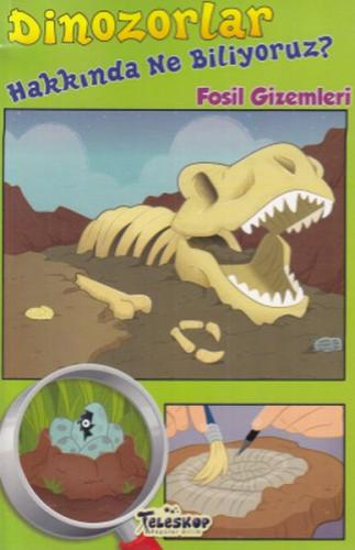Kurye Kitabevi - Dinozorlar-Hakkında Ne Biliyoruz-Fosil Gizemleri