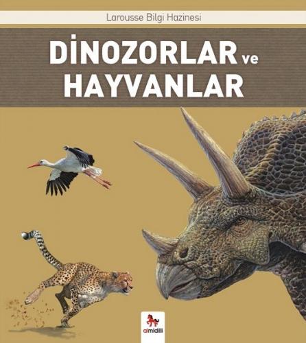 Kurye Kitabevi - Dinozorlar ve Hayvanlar-Larousse İlk Bilgi Hazinesi