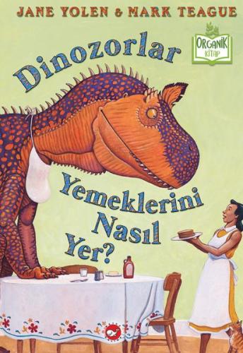 Kurye Kitabevi - Dinozorlar Yemeklerini Nasıl Yer