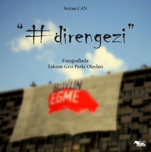 Kurye Kitabevi - Direngezi Fotoğraflarla Taksim Gezi Parkı Olayları