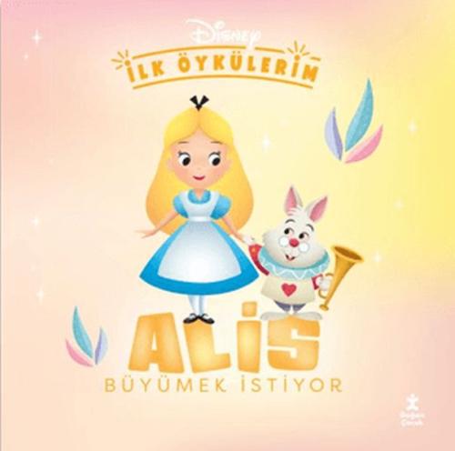 Disney İlk Öykülerim – Alis Büyümek İstiyor - Münzevi Kitabevi