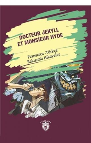 Docteur Jekyll Et Monsieur Hyde (Dr. Jekyll Bay Hyde) Fransızca Türkçe Bakışımlı Hikayeler