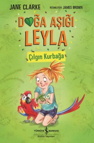 Doğa Aşığı Leyla - Çılgın Kurbağa - Münzevi Kitabevi