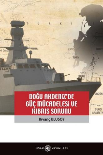 Kurye Kitabevi - Doğu Akdenizde Güç Mücadelesi ve Kıbrıs Sorunu