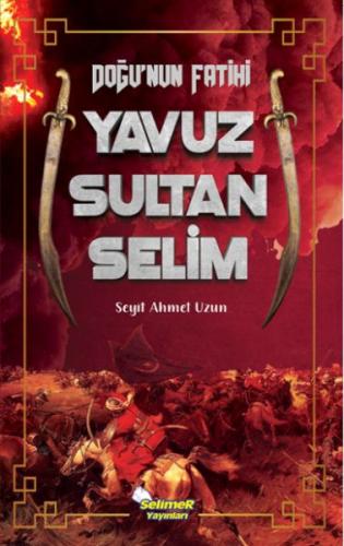 Kurye Kitabevi - Doğu’nun Fatihi Yavuz Sultan Selim