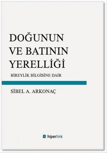 Doğunun ve Batının Yerelliği Bireylik Bilgisine Dair - Münzevi Kitabev