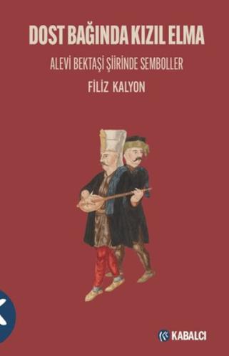 Dost Bağında Kızıl Elma/ Alevi Bektaşi Şiirinde Semboller