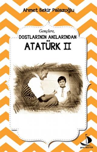 Kurye Kitabevi - Dostlarının Anılarından Atatürk - II