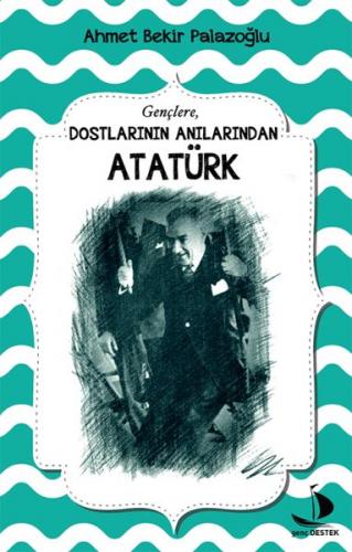 Dostlarının Anılarından Atatürk - Münzevi Kitabevi