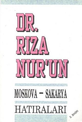 Kurye Kitabevi - Dr. Rıza Nur'un Moskova-Sakarya Hatıraları