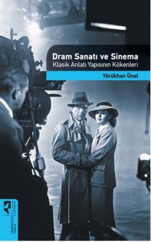 Dram Sanatı ve Sinema  Klasik Anlatı Yapısının Kökenleri