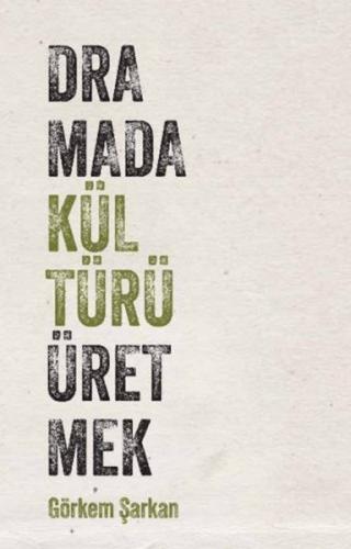 Dramada Kültürü Üretmek