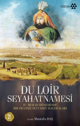 Kurye Kitabevi - Du Loir Seyahatnamesi-IV. Murad Döneminde Bir Fransız