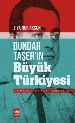 DündarTaşerin Büyük Türkiyesi - Osmanlı Devlet Anlayışı