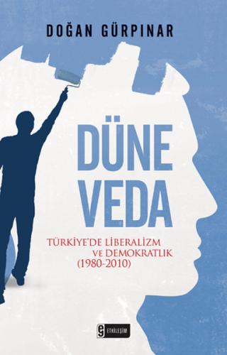 Kurye Kitabevi - Düne Veda Türkiye'de Liberalizm ve Demokratlık 1980 2
