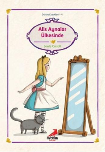 Kurye Kitabevi - Dünya Çocuk Klasikleri 4-Alis Aynalar Ülkesinde