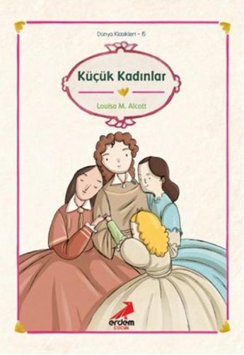 Kurye Kitabevi - Dünya Çocuk Klasikleri 15-Küçük Kadınlar