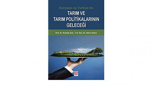 Kurye Kitabevi - Dünyada ve Türkiye'de Tarım ve Tarım Politikalarının 