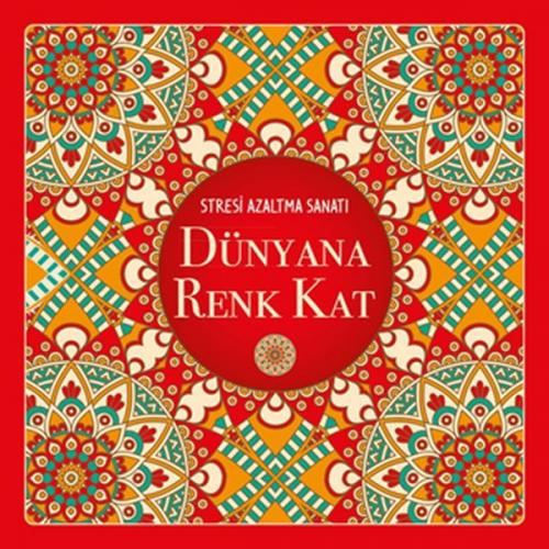 Dünyana Renk Kat - Stresi Azaltma Sanatı