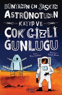 Kurye Kitabevi - Dünyanın En Şaşkın Astronotunun Kayıp ve Çok Gizli Gü
