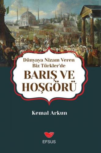Kurye Kitabevi - Dünyaya Nizam Veren Biz Türkler’de Barış ve Hoşgörü