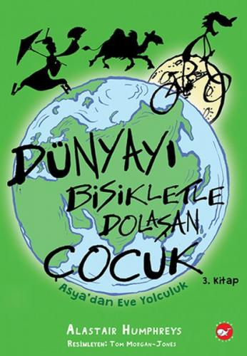 Kurye Kitabevi - Dünyayı Bisikletle Dolaşan Çocuk - Asya’dan Eve Yolcu