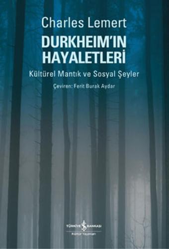 Durkheim'ın Hayaletleri Kültürel Mantık ve Sosyal Şeyler - Münzevi Kit