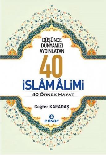 Kurye Kitabevi - Düşünce Dünyamızı Aydınlatan 40 İslam Alimi 40 Örnek 