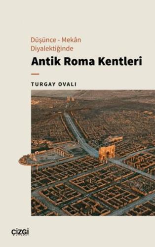 Düşünce - Mekan Diyalektiğinde Antik Roma Kentleri